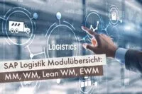 SAP Logistik Modulübersicht: MM, WM, Lean WM, EWM