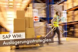 SAP WM: Auslagerungsstrategien