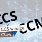 SAP CCS wird zu SAP CCM