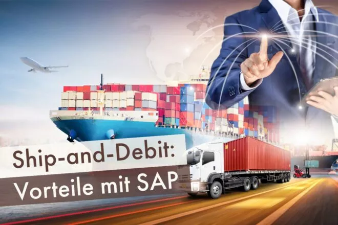 Ship-and-Debit: Vorteile mit SAP