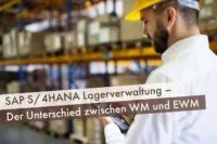 SAP S/4HANA Lagerverwaltung – Der Unterschied zwischen WM und EWM