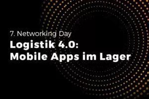 Networking Day: „Logistik 4.0: Mobile Apps im Lager“