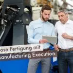 Papierlose Fertigung mit SAP Manufacturing Execution