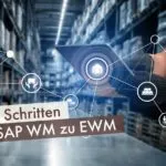 In 10 Schritten von SAP WM zu EWM