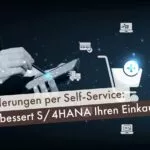 Anforderungen per Self-Service: So verbessert S/4HANA Ihren Einkauf