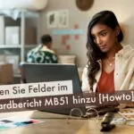 So fügen Sie Felder im Standardbericht MB51 hinzu [Howto]