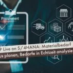 SAP MRP Live on S/4HANA: Materialbedarf im Voraus planen, Bedarfe in Echtzeit analysieren
