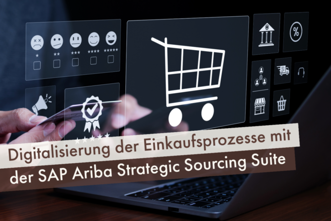 Digitalisierung der Einkaufsprozesse mit der SAP Ariba Strategic Sourcing Suite