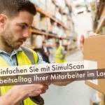 So vereinfachen Sie mit SimulScan den Arbeitsalltag Ihrer Mitarbeiter im Lager