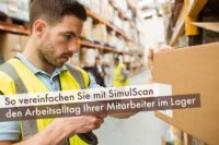 So vereinfachen Sie mit SimulScan den Arbeitsalltag Ihrer Mitarbeiter im Lager