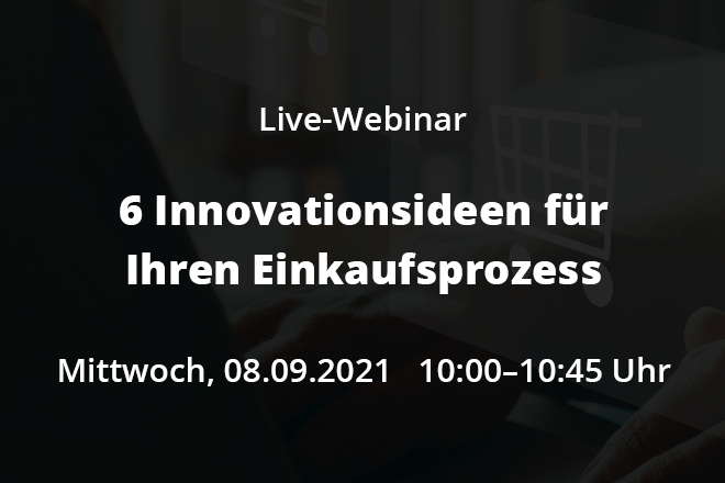 Live-Webinar 6 Innovationsideen für Ihren Einkaufsprozess