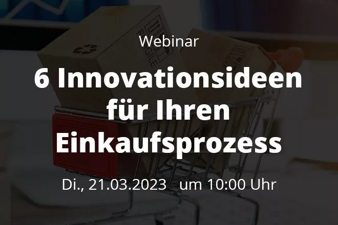 Webinar 6 Innovationsideen für Ihren Einkaufsprozess 20230321 Beitrag