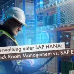 Lagerverwaltung unter SAP HANA: SAP Stock Room Management vs. SAP EWM