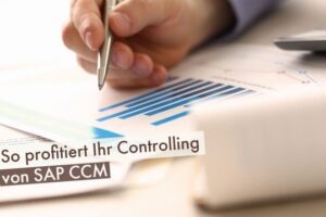 So profitiert Ihr Controlling von SAP CCM