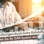 Preiserhöhungen durch hohe Rohstoffpreise SAP anpassen