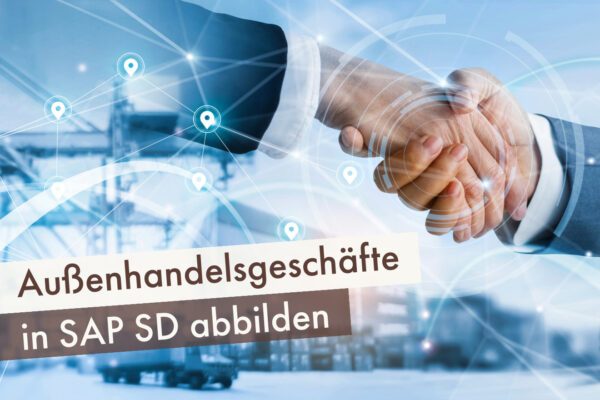 Außenhandelsgeschäfte in SAP SD abbilden