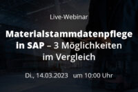 LIVE WEBINAR: Materialstammdatenpflege in SAP – 3 Möglichkeiten im Vergleich 20230323
