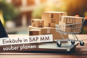 Einkäufe in SAP MM sauber planen