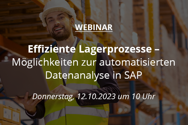 Webinar - Effiziente Lagerprozesse – Möglichkeiten zur automatisierten Datenanalyse in SAP 20231012 Beitrag