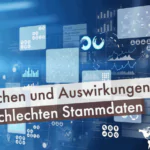 Ursachen und Auswirkungen schlechter Stammdaten