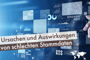 Ursachen und Auswirkungen schlechter Stammdaten