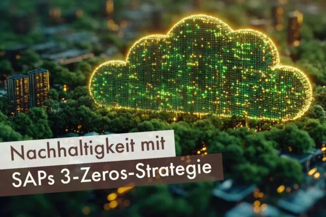 Nachhaltigkei mit SAPs 3-Zeros-Strategie