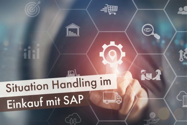 Situation Handling im Einkauf mit SAP