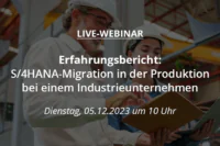 Erfahrungsbericht: S/4HANA-Migration in einem Industrieunternehmen