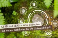 CSRD und ESRS – Was bedeuten die neuen Richtlinien für Ihr Unternehmen?