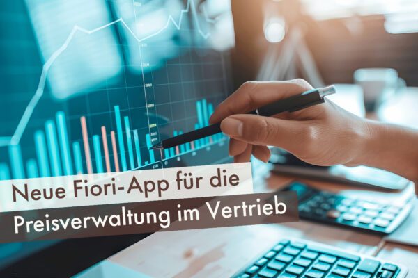 Neue Fiori-App für die Preisverwaltung im Vertrieb