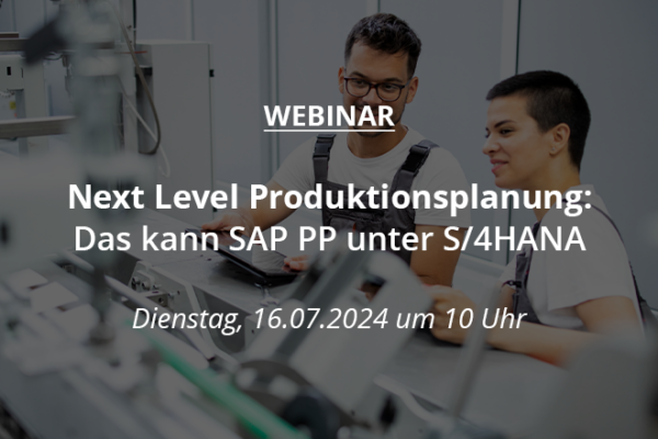 Webinar Next Level Produktionsplanung