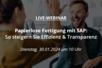 Live-Webinar - Papierlose Fertigung