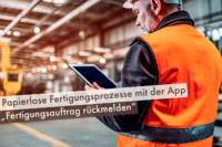 Papierlose-Fertigungsprozesse-mit-der-App-„Fertigungsauftrag-rückmelden“