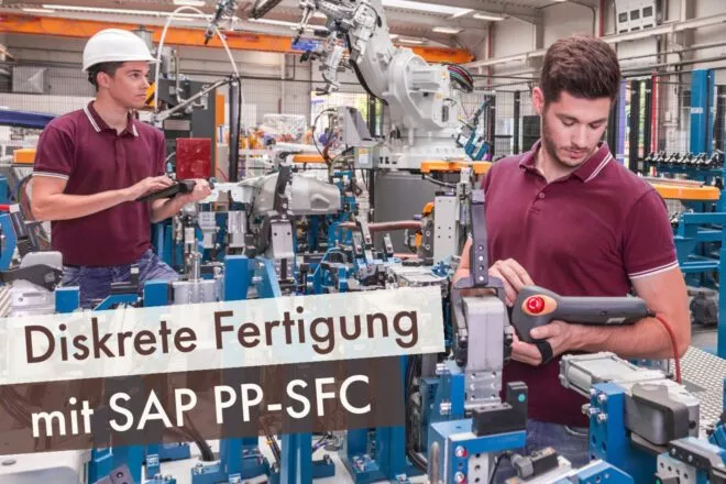 Diskrete Fertigung mit SAP PP-SFC