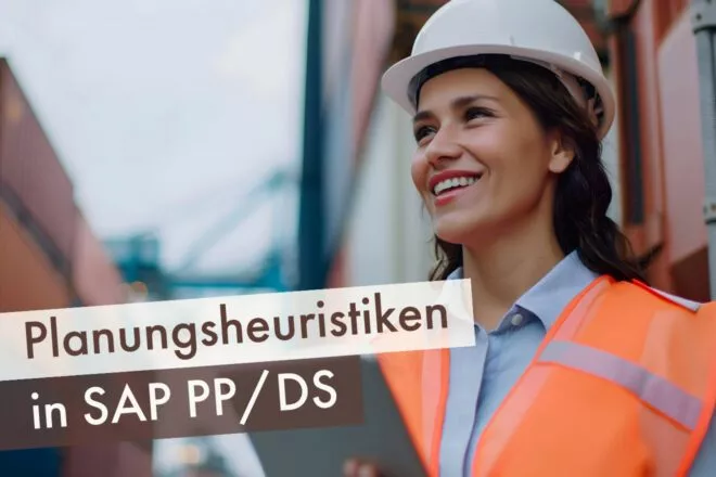 Planungsheuristiken in SAP PP/DS