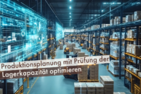 Produktionsplanung-mit-Pruefung-der-Lagerkapazitaeten-optimieren