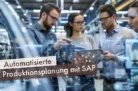 Automatisierte Produktionsplanung mit SAP