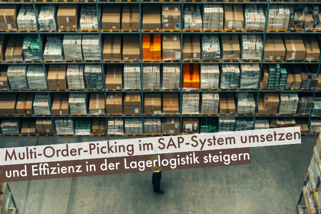 Beitragsbild: Multi-Order-Picking im SAP-System umsetzen und Effizienz in der Lagerlogistik steigern