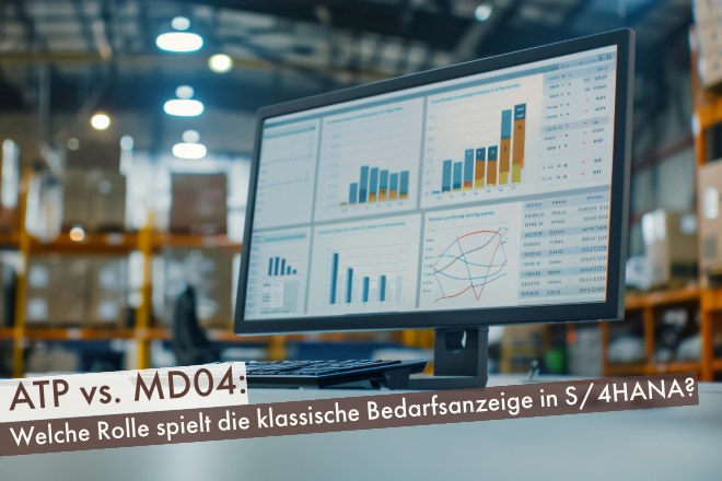 aATP vs. MD04: Welche Rolle spielt die klassische Bedarfsanzeige in S/4HANA?