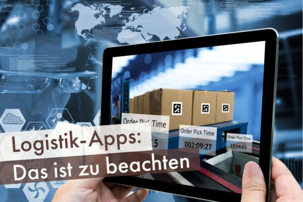 Logistik-Apps: Das ist zu beachten