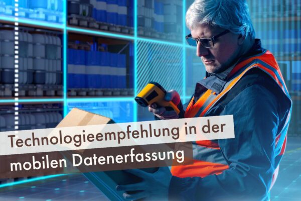 Technologieempfehlung in der mobilen Datenerfassung