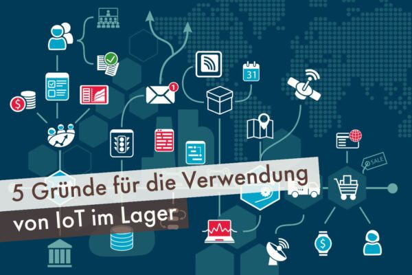 5 Gründe für die Verwendung von IoT im Lager