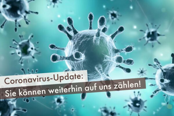 Coronavirus-Update: Sie können weiterhin auf uns zählen!