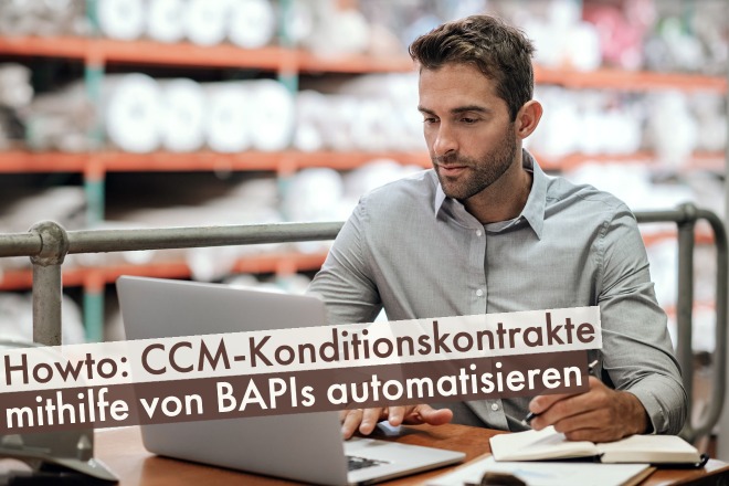 CCM-Konditionskontrakte mithilfe BAPIs automatisieren