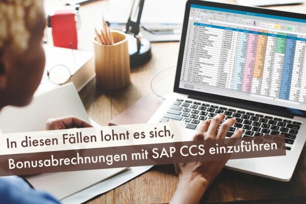 In diesen Fällen lohnt es sich, Bonusabrechnungen mit SAP CCS einzuführen