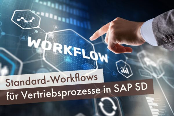 Standard-Workflows für Vertriebsprozesse in SAP SD