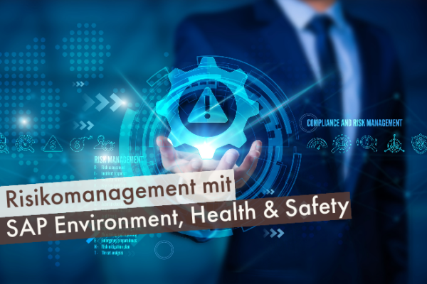 Risikomanagement-mit-SAP-Enviroment-Health-und-Safety