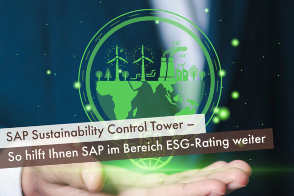 SAP Sustainability Control Tower – So hilft Ihnen SAP im Bereich ESG-Rating weiter