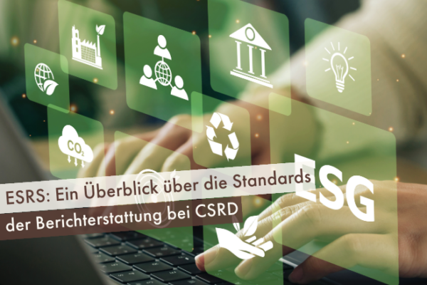 ESRS-Ein-Überblick-über-die-Standards-der-Berichterstattung-bei-CSRD