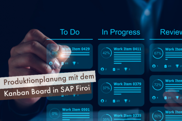 Produktionsplanung-mit-dem-Kanban-Board-in-SAP-Fiori